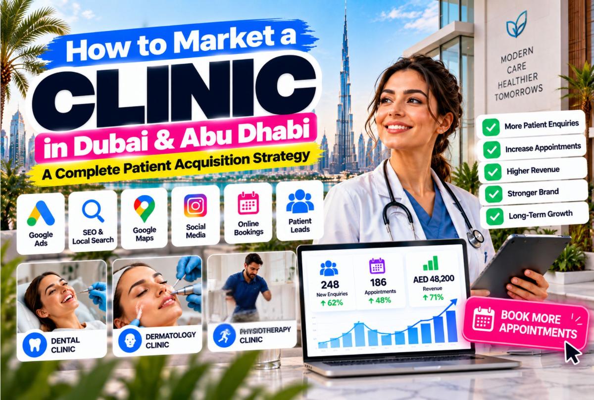 Clinic Marketing in Dubai & Abu Dhabi: How to Generate More Patients With SEO, Google Ads & Digital Marketing